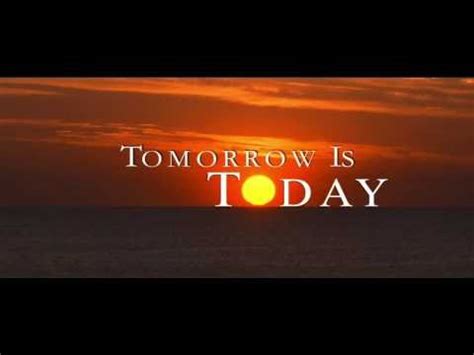 tomorrow is today bdscr